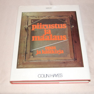 Colin Hayes Piirustus ja maalaus / Opas ja käsikirja